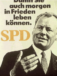 Poster showing Willy Brandt: slogan says, [Vote] SPD so that you can live in peace tomorrow as well